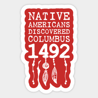 Indigenous Native American Peoples Day not Columbus Day Sticker